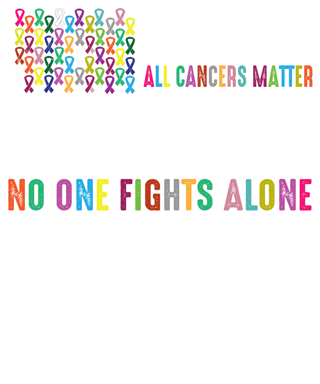 No one fights alone - 1074- Placed on your shirt of choice