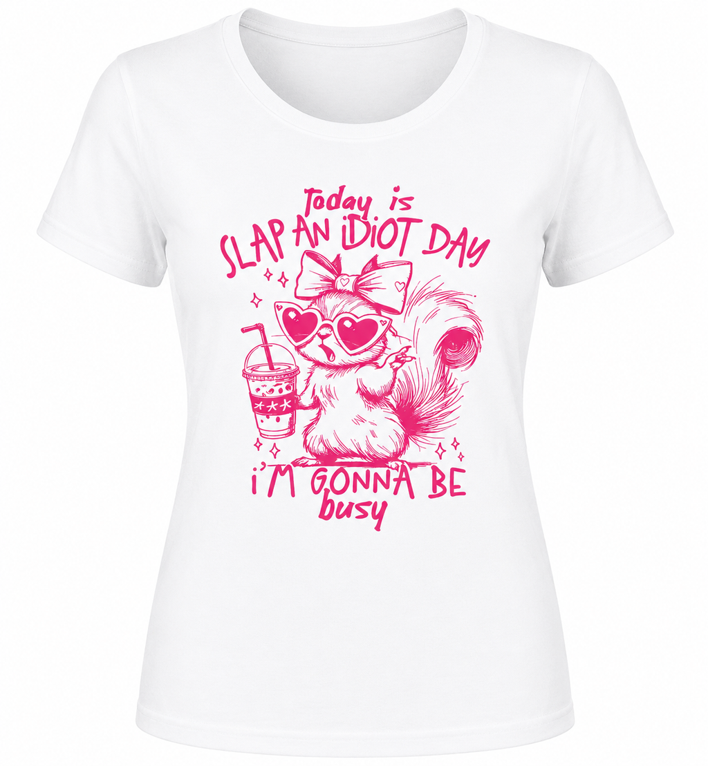 Slap an Idiot Day - Specify black, pink or white ink - 1084