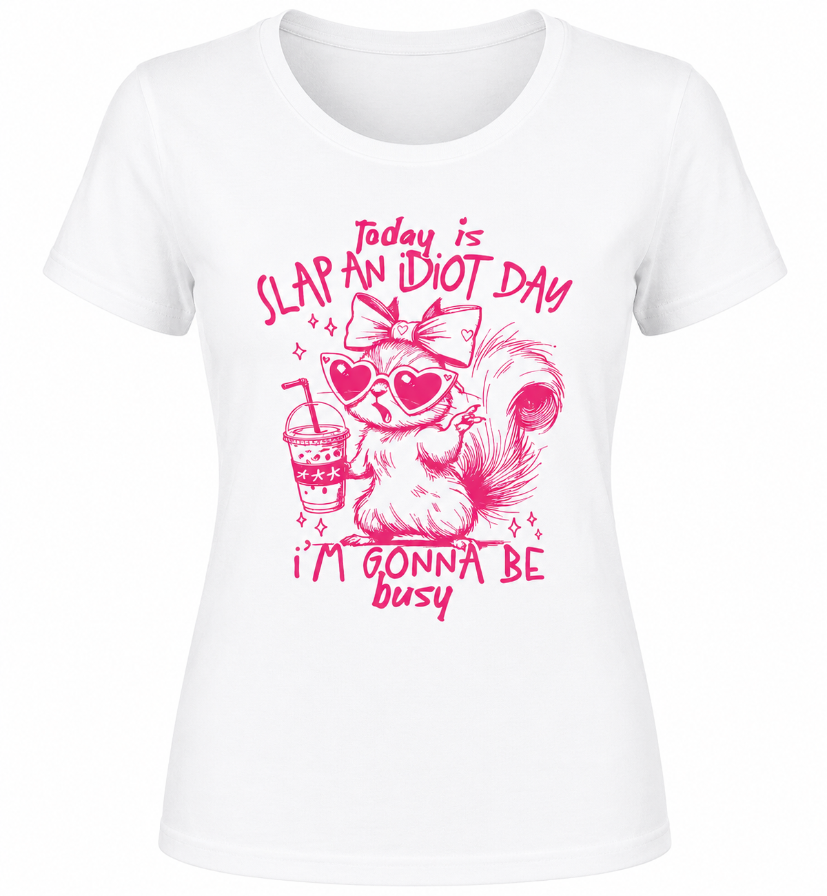 Slap an Idiot Day - Specify black, pink or white ink - 1084