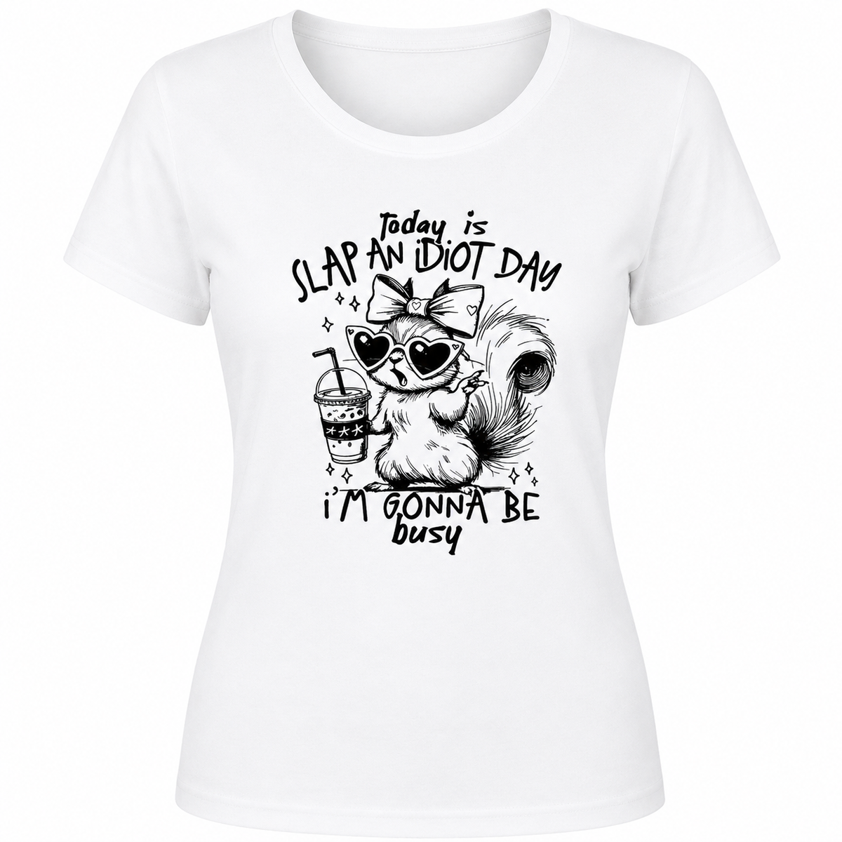 Slap an Idiot Day - Specify black, pink or white ink - 1084
