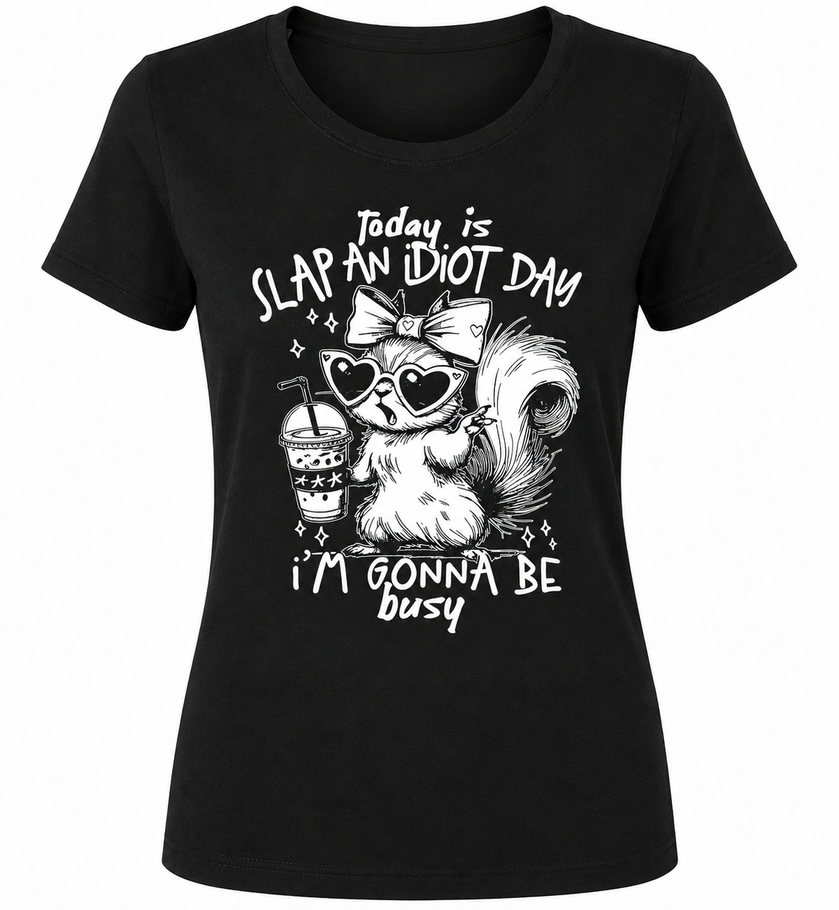 Slap an Idiot Day - Specify black, pink or white ink - 1084